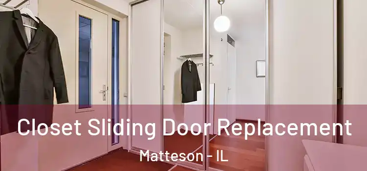 Closet Sliding Door Replacement Matteson - IL