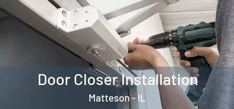  Door Closer Installation Matteson - IL