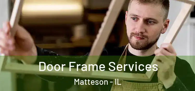  Door Frame Services Matteson - IL