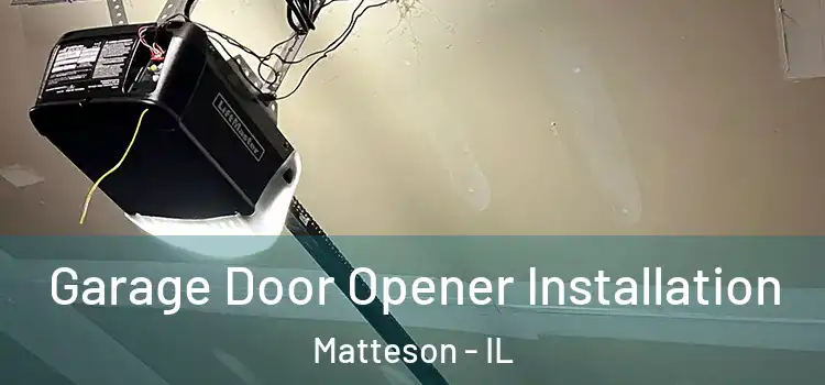  Garage Door Opener Installation Matteson - IL