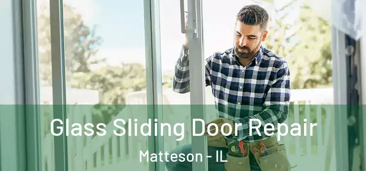  Glass Sliding Door Repair Matteson - IL