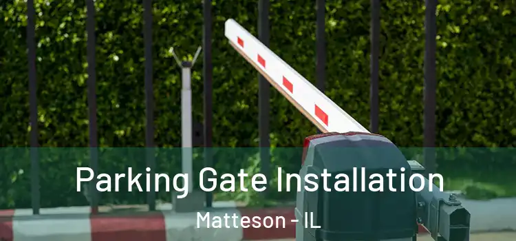  Parking Gate Installation Matteson - IL