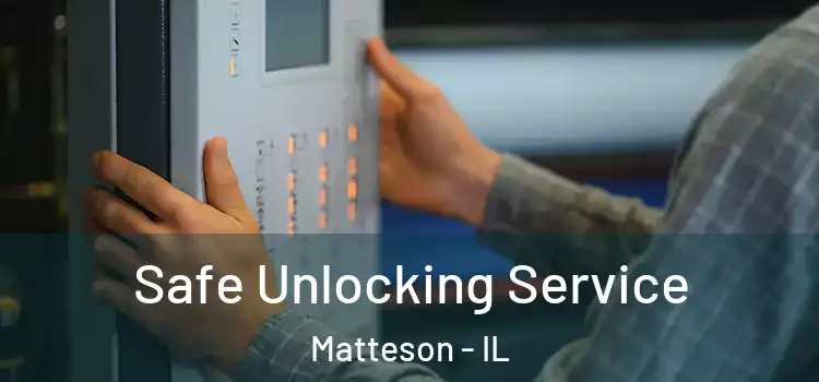  Safe Unlocking Service Matteson - IL