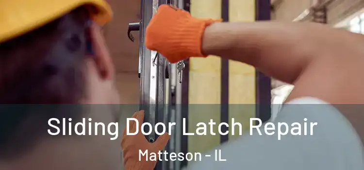  Sliding Door Latch Repair Matteson - IL