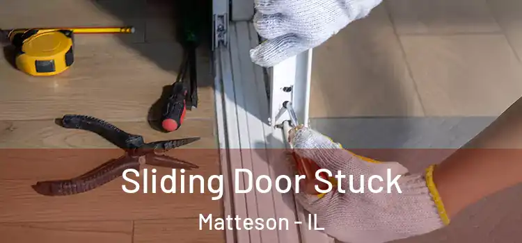  Sliding Door Stuck Matteson - IL