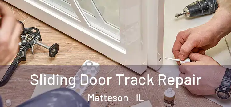 Sliding Door Track Repair Matteson - IL
