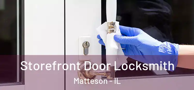  Storefront Door Locksmith Matteson - IL